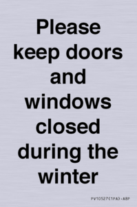 Please keep doors and windows closed during the winter